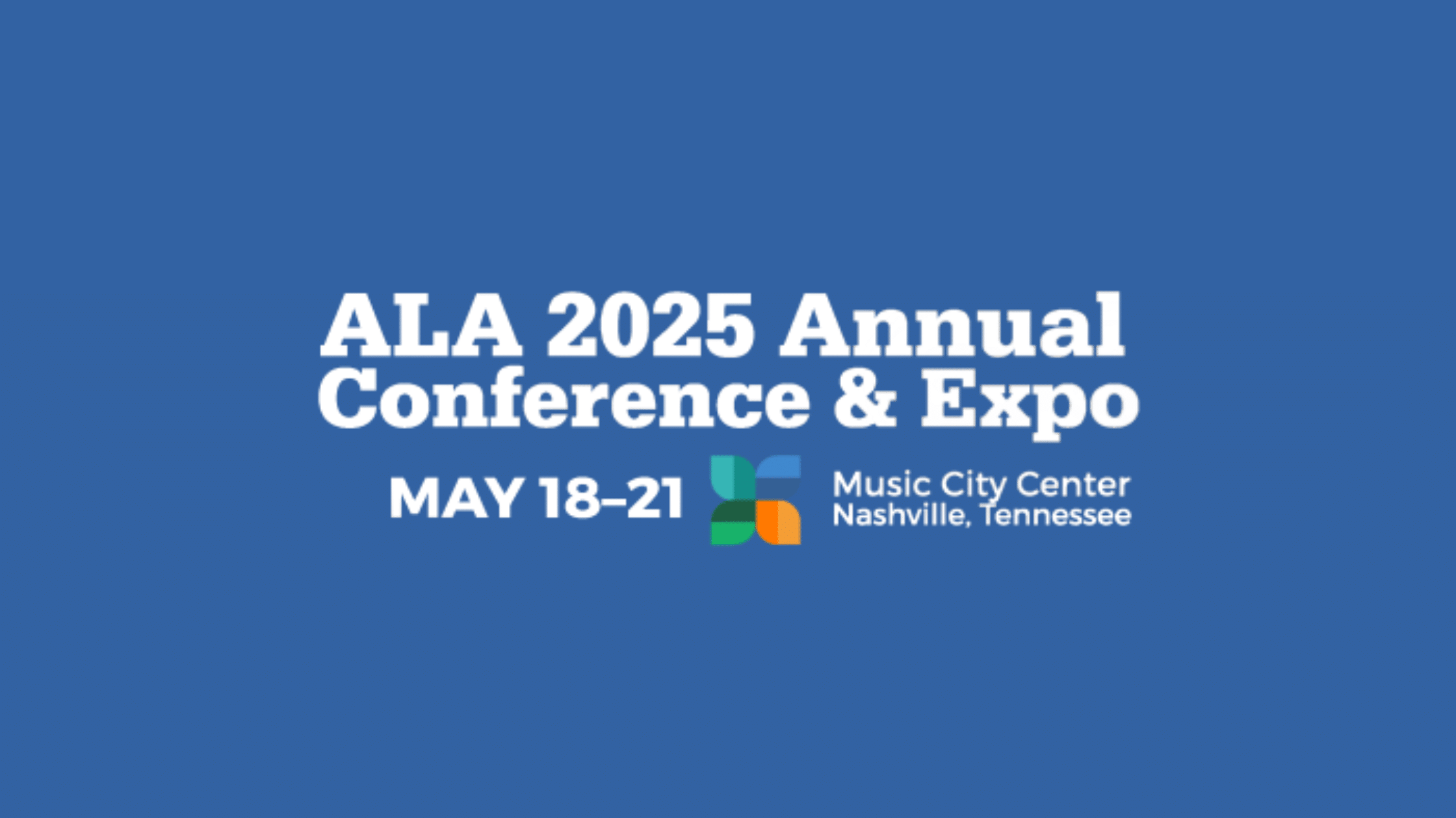 ALA 2025 Annual Conference & Expo