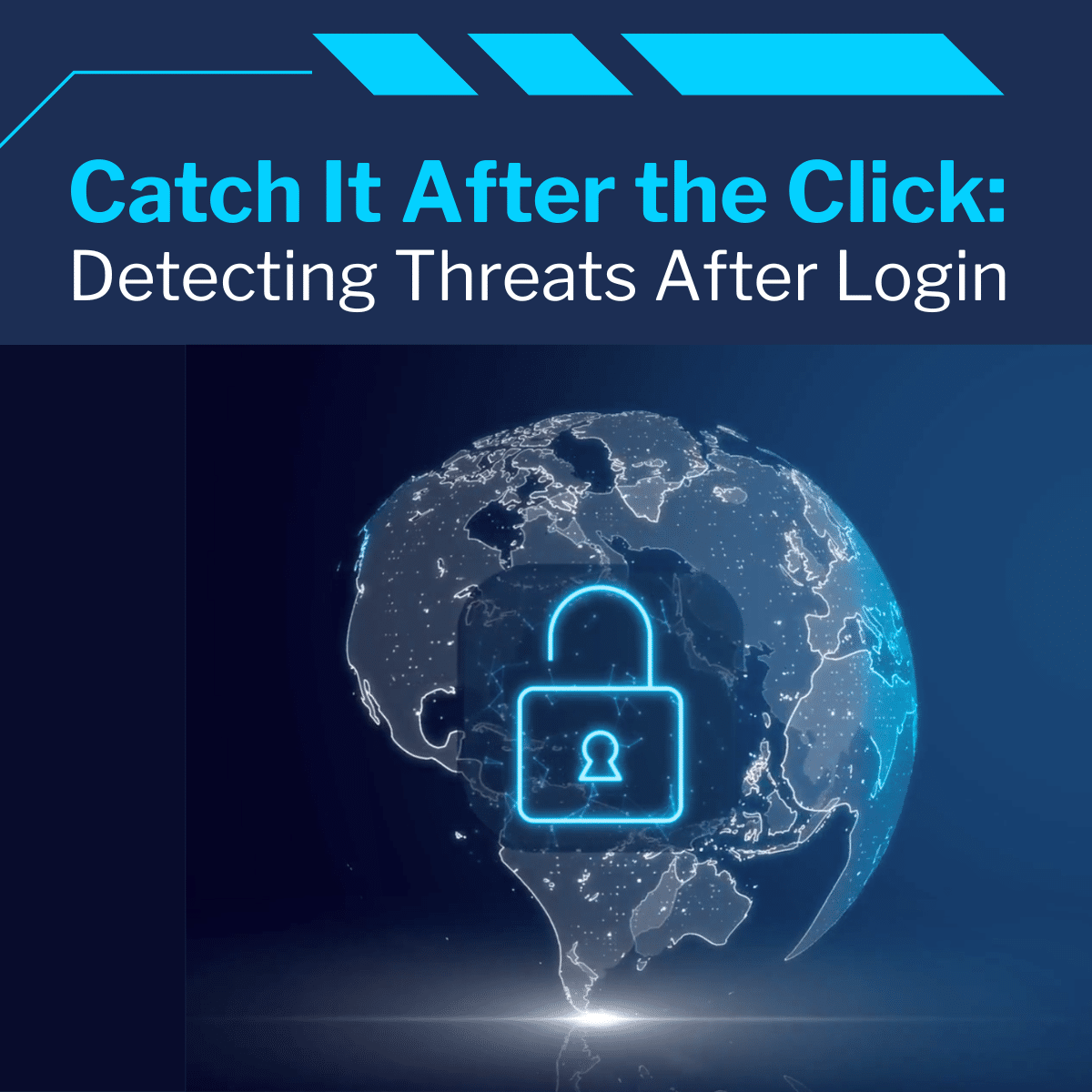 [WEBINAR ON-DEMAND] Catch It After the Click: Detecting Threats After Login